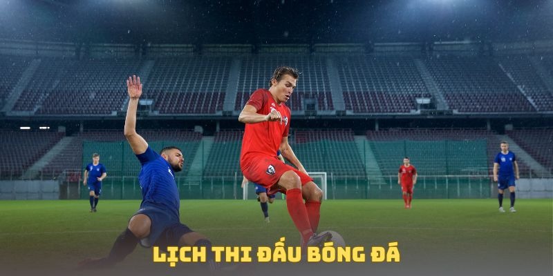 Lịch thi đấu bóng đá