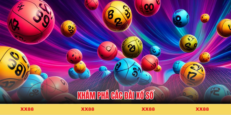 Khám phá các đài xổ số