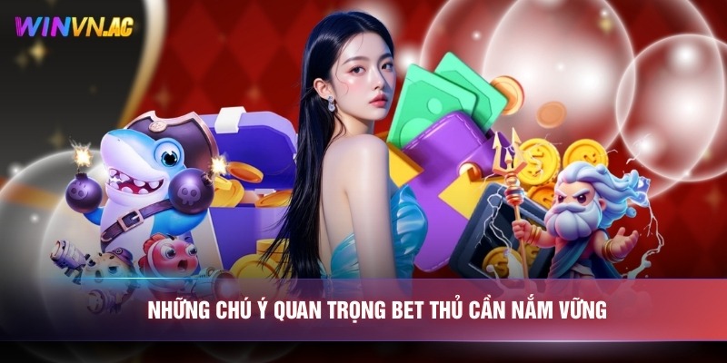 Những chú ý quan trọng bet thủ cần nắm vững 