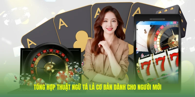 Tổng hợp thuật ngữ Tá Lả cơ bản dành cho người mới
