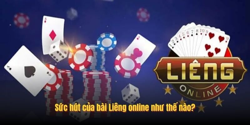 Sức hút của bài Liêng online như thế nào?