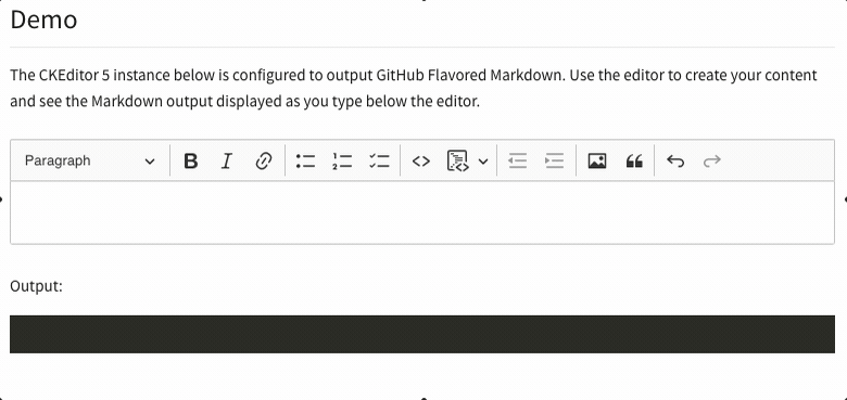 CKEditor 5 produces Markdown output from both WYSIWYG editor UI and Markdown input.